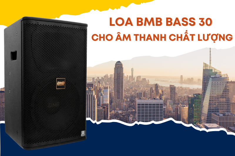 Loa BMB bass 30 cho âm thanh chất lượng cao