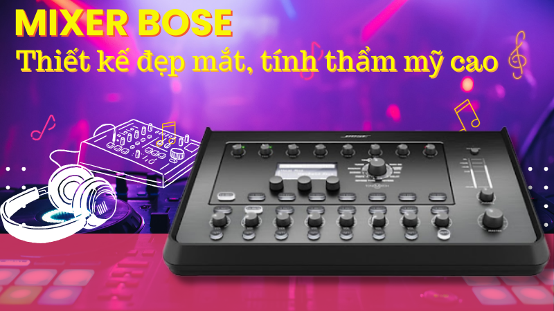 Mixer Bose - Thiết kế đẹp mắt, tính thẩm mỹ cao Mixer Bose - Thiết kế đẹp mắt, tính thẩm mỹ cao