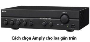 Chọn amply cho loa âm trần tốt nhất năm 2021