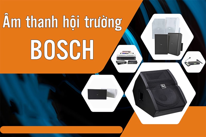 Âm thanh hội trường Bosch là gì?