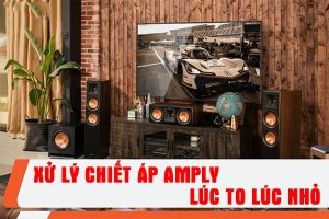 Cách xử lý chiết áp amply lúc to lúc nhỏ hiệu quả nhất hiện nay