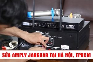 Dịch vụ sửa amply Jarguar tại Hà Nội, TPHCM uy tín, giá tốt