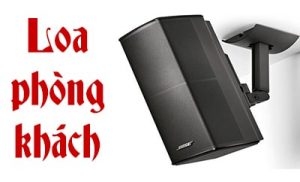 [TOP 5] loại loa phòng khách chất lượng, giá rẻ, hay nhất