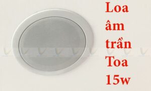 Top 8 loa âm trần Toa 15w nghe nhạc hay, hiện đại