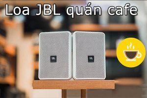 Loa JBL cho quán cafe